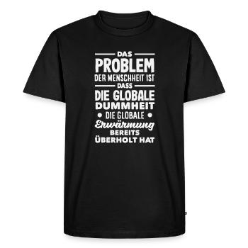 La stupidité mondiale l’emporte sur le réchauffement - T-shirt Premium bio Homme - noir - Devant - Nico (187cm)