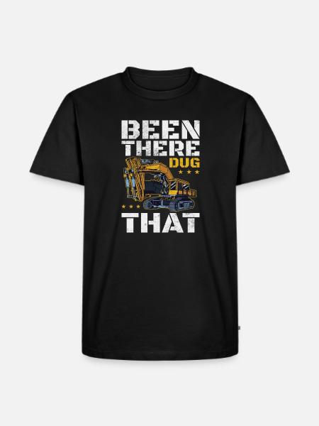 Been there dug that - Men's Premium Organic T-Shirt - black