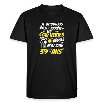 conneries 39 ans / humour anniversaire 39 ans - T-shirt Premium bio Homme - noir - Devant - Nico (187cm)
