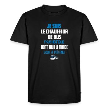Je suis le chauffeur de bus psychotique t-shirt - T-shirt Premium bio Homme - noir - Devant - Nico (187cm)