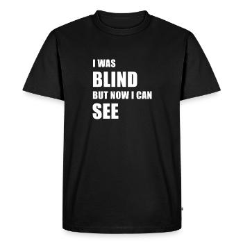 J'étais aveugle mais maintenant je peux voir - T-shirt Premium bio Homme - noir - Devant - Nico (187cm)