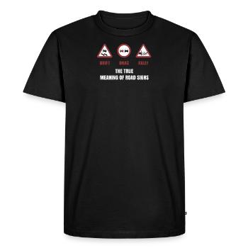 Mechanic Car Memes The True Meaning Of Road Signs - Men's Premium Organic T-Shirt - black - Front - Nico (187cm)