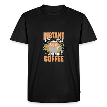 Funny Instant Logistician Just Add Coffee For - Men's Premium Organic T-Shirt - black - Front - Nico (187cm)