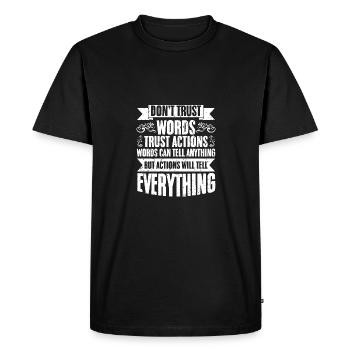 Génial Ne faites pas confiance aux mots Faire confiance aux actions positives - T-shirt Premium bio Homme - noir - Devant - Nico (187cm)