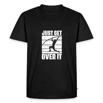Funny Just Get Over It Pole Vaulting For Pole - Men's Premium Organic T-Shirt - black - Front - Nico (187cm)