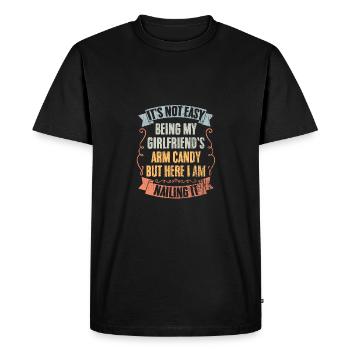 It's Not Easy Being My Girlfriend's Arm Candy - Men's Premium Organic T-Shirt - black - Front - Nico (187cm)