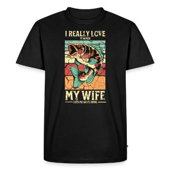 I Really Love It When My Wife Lets Me Go Fishing - T-shirt Premium bio Homme - noir - Devant - Nico (187cm)