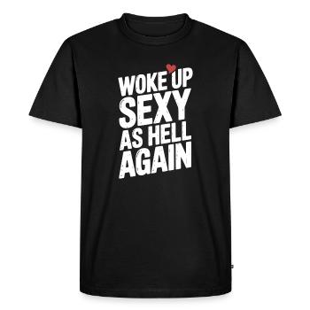 Woke Up Sexy as Hell Again - Men's Premium Organic T-Shirt - black - Front - Nico (187cm)