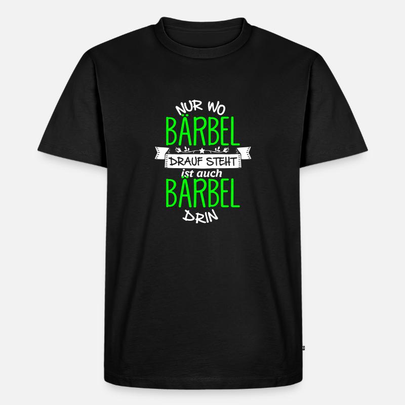 BÄRBEL die Echte - Männer Premium Bio T-Shirt - Schwarz