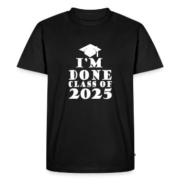 I'm Done Class Of 2025 Graduation - Men's Premium Organic T-Shirt - black - Front - Nico (187cm)