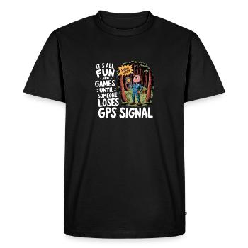 It's All Fun Until GPS Signal is Lost – Geocaching - Men's Premium Organic T-Shirt - black - Front - Nico (187cm)