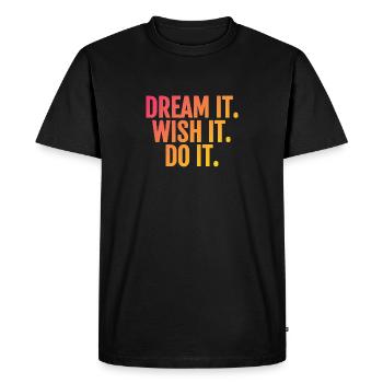 Rêvez-le, souhaitez-le, faites-le - T-shirt Premium bio Homme - noir - Devant - Nico (187cm)