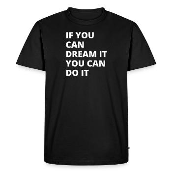 Rêvez-le, faites-le! - T-shirt Premium bio Homme - noir - Devant - Nico (187cm)