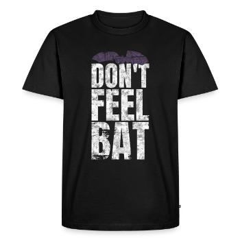 Don't Feel Bat Bat Saying - Men's Premium Organic T-Shirt - black - Front - Nico (187cm)