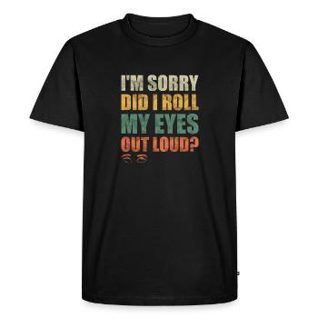 Dire que les yeux roulent un cadeau amusant - T-shirt Premium bio Homme - noir - Devant - Nico (187cm)