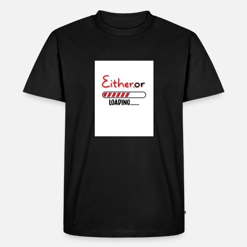 Entweder oder. Entweder oder. - Männer Premium Bio T-Shirt - Schwarz