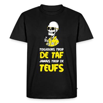 TOUJOURS TROP DE TAF, JAMAIS TROP DE TEUFS ! - T-shirt Premium bio Homme - noir - Devant - Nico (187cm)