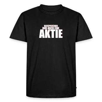 Versprochen nur noch eine Aktie Börse Geschenkidee - Männer Premium Bio T-Shirt - Schwarz - Vorne - Nico (187cm)
