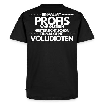 Une fois sans idiots complets / Une fois avec des professionnels - T-shirt Premium bio Homme - noir - Dos - Nico (187cm)