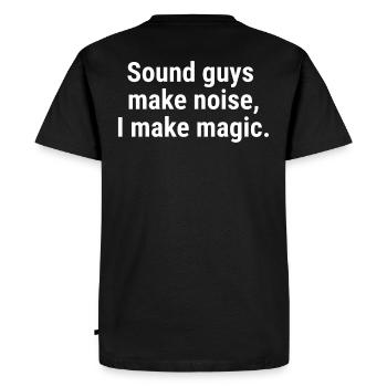 Sound guys make noise, I make magic. White - Men's Premium Organic T-Shirt - black - Back - Nico (187cm)