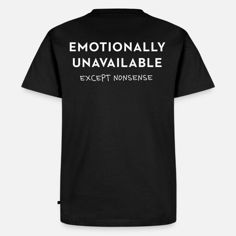 Emotionally Unavailable - except nonsense Spruch - Männer Premium Bio T-Shirt - Schwarz