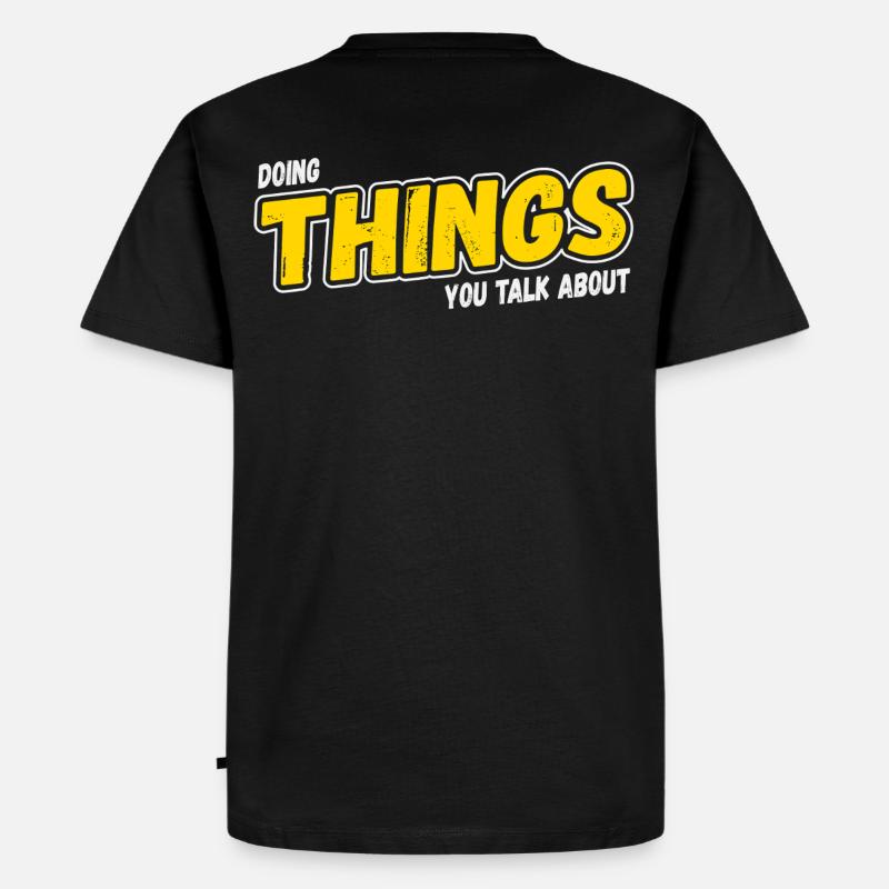 Doing Things You Talk About - Männer Premium Bio T-Shirt - Schwarz