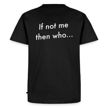 if not me then who - T-shirt Premium bio Homme - noir - Dos - Nico (187cm)