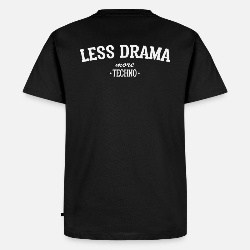 LESS DRAMA MORE TECHNO - Männer Premium Bio T-Shirt - Schwarz