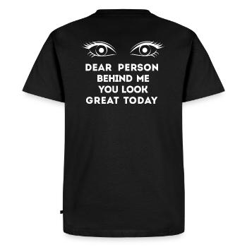 dear person behind me you look great today - Männer Premium Bio T-Shirt - Schwarz - Hinten - Nico (187cm)