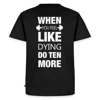 When you feel like dying - Sport Muskeln Training - Männer Premium Bio T-Shirt - Schwarz - Hinten - Nico (187cm)
