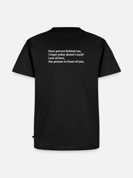 dear person behind me I hope today / invert - Männer Premium Bio T-Shirt - Schwarz