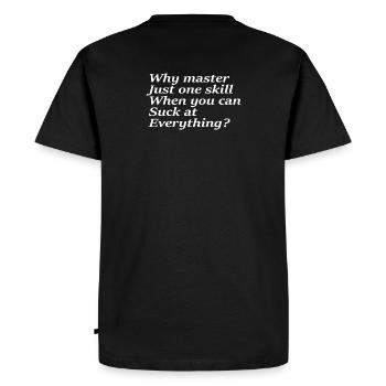 Pourquoi maîtriser une seule compétence quand vous pouvez sucer - T-shirt Premium bio Homme - noir - Dos - Nico (187cm)