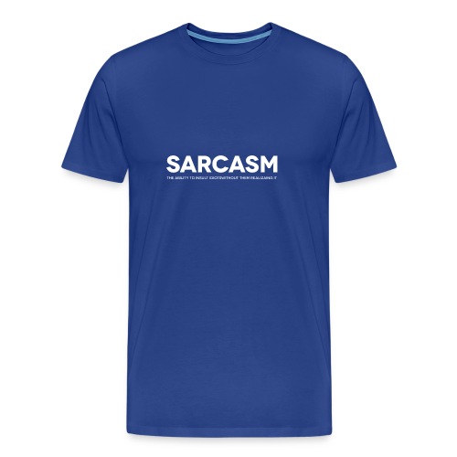 Sarcasm 1 1 - Men's Premium T-Shirt