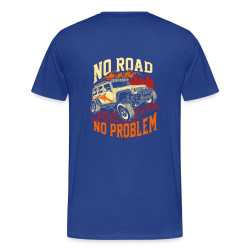 No Road - No Problem - All Wheels Drive - Männer Premium T-Shirt