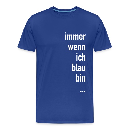 Blau Sein - Männer Premium T-Shirt