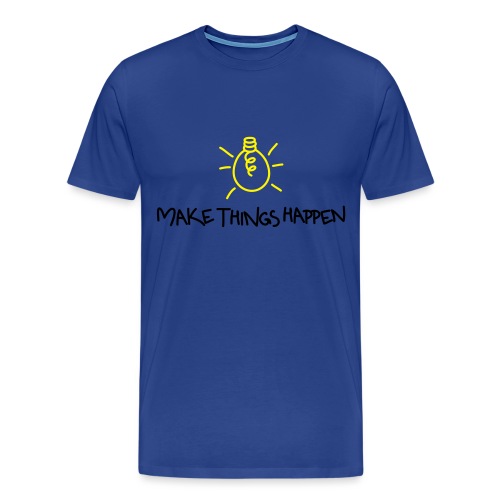 Make Things Happen 2 - Männer Premium T-Shirt