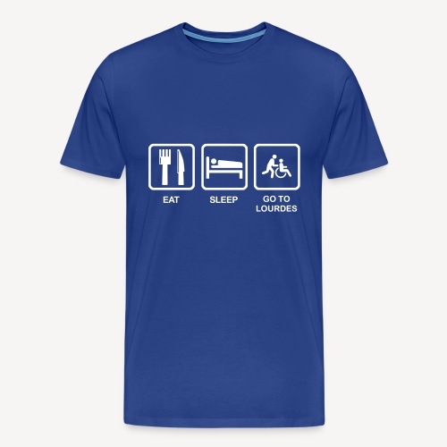 EAT SLEEP GO TO LOURDES - Men's Premium T-Shirt