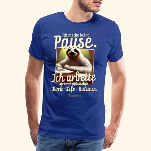 Faultier Spruch Pause Work Life Balance - Männer Premium T-Shirt