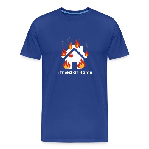 I tried at home - Men's Premium T-Shirt
