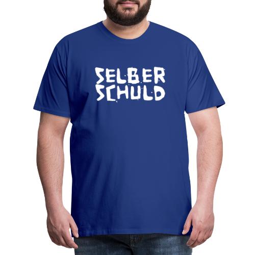 Selber Schuld - weiß - Men's Premium T-Shirt