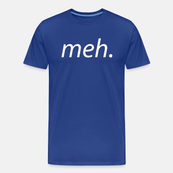 meh. - Premium T-skjorte for menn