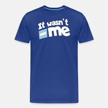 I't wasn't me - Premium T-shirt for men