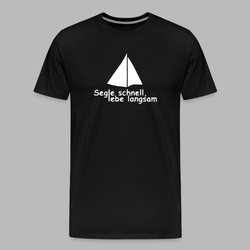 segle_schnell_lebe_langsam - Männer Premium T-Shirt