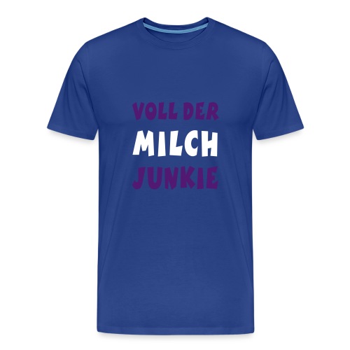 VOLL DER MILCH JUNKIE - Männer Premium T-Shirt