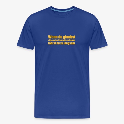Wenn du glaubst - Männer Premium T-Shirt