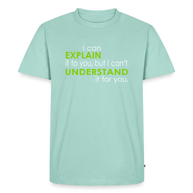 I can EXPLAIN it to you...