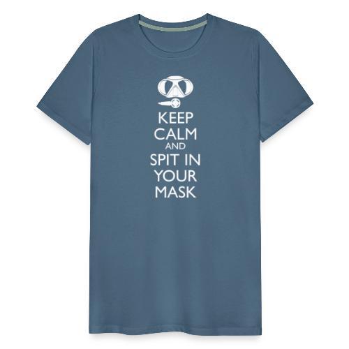 Keep calm and spit in you Mask - Männer Premium T-Shirt