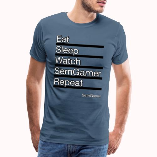 Eat sleep watch SemGamer repeat - Mannen Premium T-shirt