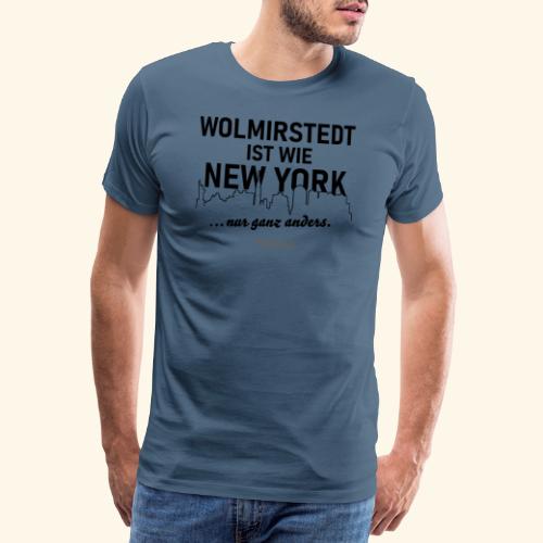 Wolmirstedt ist wie New York - Männer Premium T-Shirt
