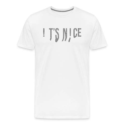 ! t's N ! ce - Men's Premium T-Shirt